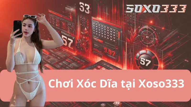 Xóc Dĩa xoso333: Chơi Đơn Giản, Thắng Dễ Dàng